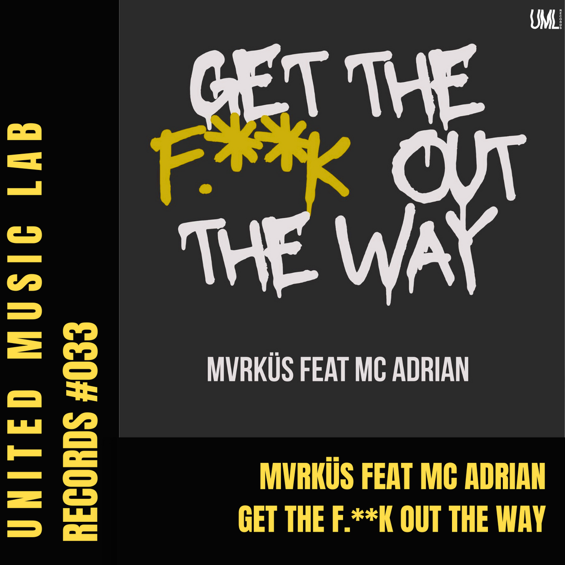 Get The F.**K Out The Way by Mvrküs & Mc Adrian